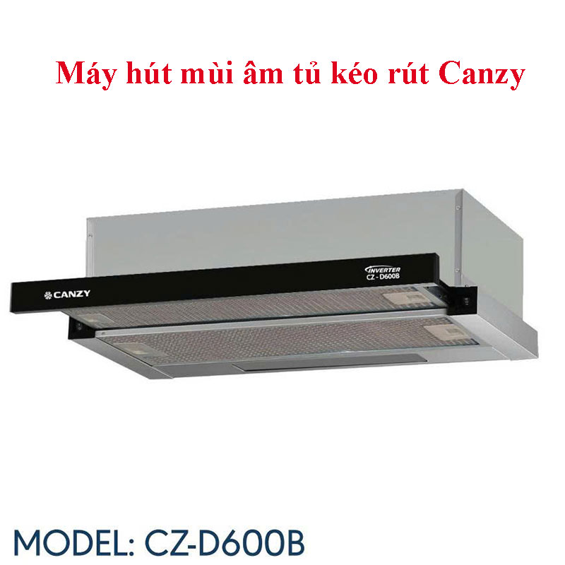 Máy hút mùi âm tủ kéo rút Canzy CZ-D600B
