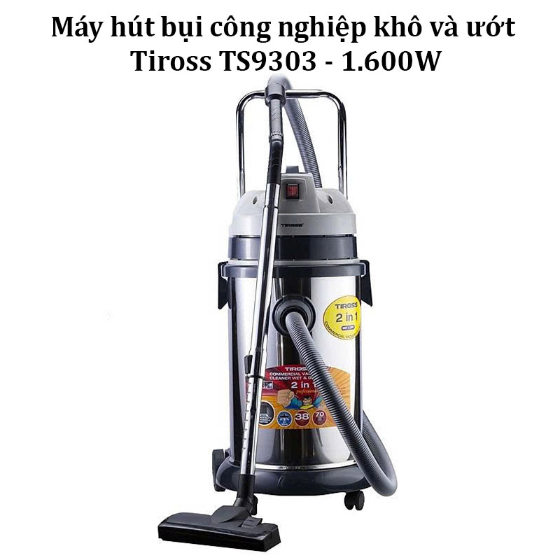 Máy hút bụi công nghiệp khô và ướt Tiross TS9303 - 1.600W