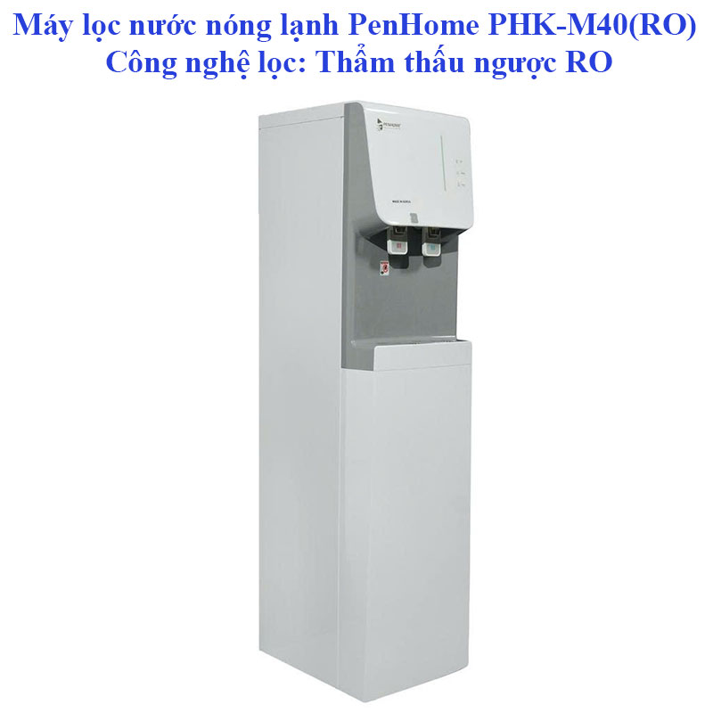 Máy lọc nước nóng lạnh PenHome PHK-M40(RO)  Công nghệ lọc: Thẩm thấu ngược RO