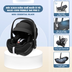 Nôi xách kiêm ghế ngồi ô tô Maxi-Cosi Pebble 360 Pro 2